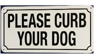 Please Curb Your Dog Sign Metal 10" x 5"