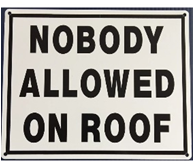 Nobody On Roof Sign Metal 10" x 8"