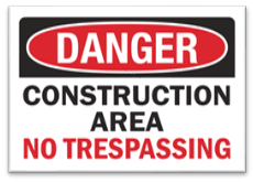 CONSTRUCTION AREA NO TRESPASSING SIGN