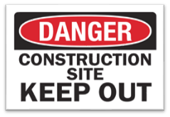 CONSTRUCTION SITE KEEP OUT SIGN