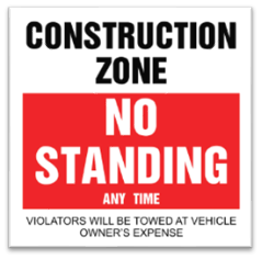 CONSTRUCTION ZONE NO STANDING SIGN