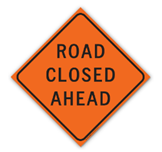 ROAD CLOSED AHEAD SIGN