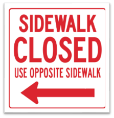 SIDEWALK CLOSED USE OPPOSITE SIDEWALK ARROW LEFT SIGN