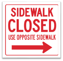SIDEWALK CLOSED USE OPPOSITE SIDEWALK ARROW RIGHT SIGN