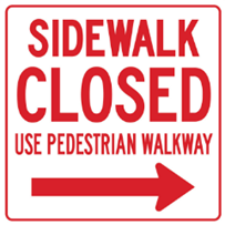 SIDEWALK CLOSED USE PEDESTRIAN WALKWAY ARROW RIGHT SIGN